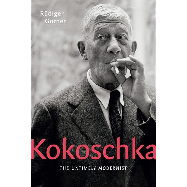 Kokoschka: The Untimely Modernist: Görner, Rüdiger, Marmor, Debra